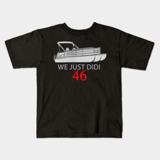 We Just Did 46 46th Kids T-Shirt